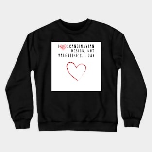 I love Scandinavian design Crewneck Sweatshirt